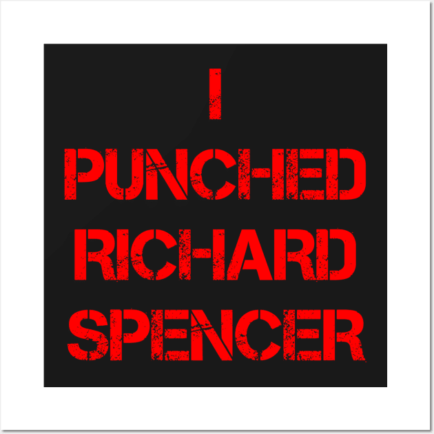 I Punched Richard Spencer Wall Art by Emma Tebibyte